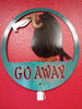 Go Away Metal Sign