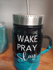 Wake Pray Slay by Custom Designs by Gigi