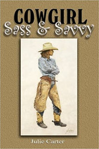 Cowgirl Sass & Savvy - Julie Carter